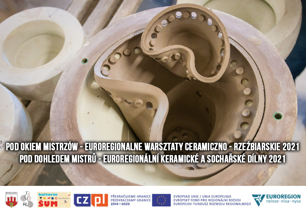 Pod okiem mistrzów - euroregionalne warsztaty ceramiczno - rzeźbiarskie 2021