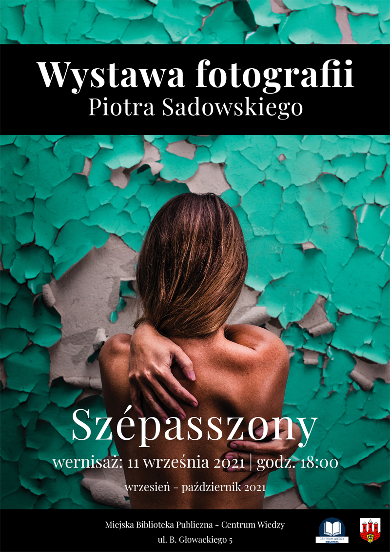 Wystawa fotografii Piotra Sadowskiego "Szépasszony"